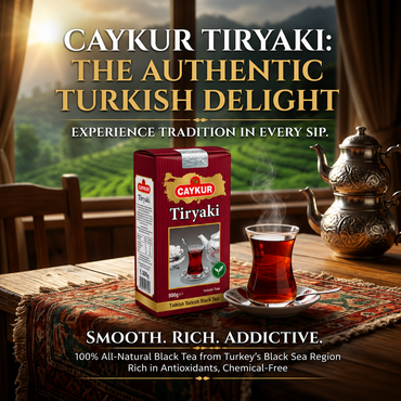 Caykur Tiryaki Turkish Black Tea: A Smooth Turkish Tradition